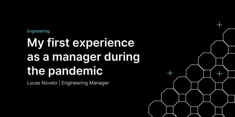 My first experience as a manager during the pandemic